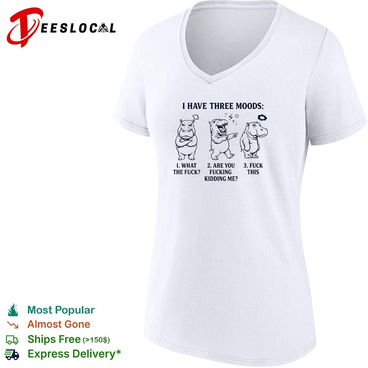 Hippo I have three moods 1 what the fuck 2 are you fucking kidding me 3 fuck this shirt Unisex