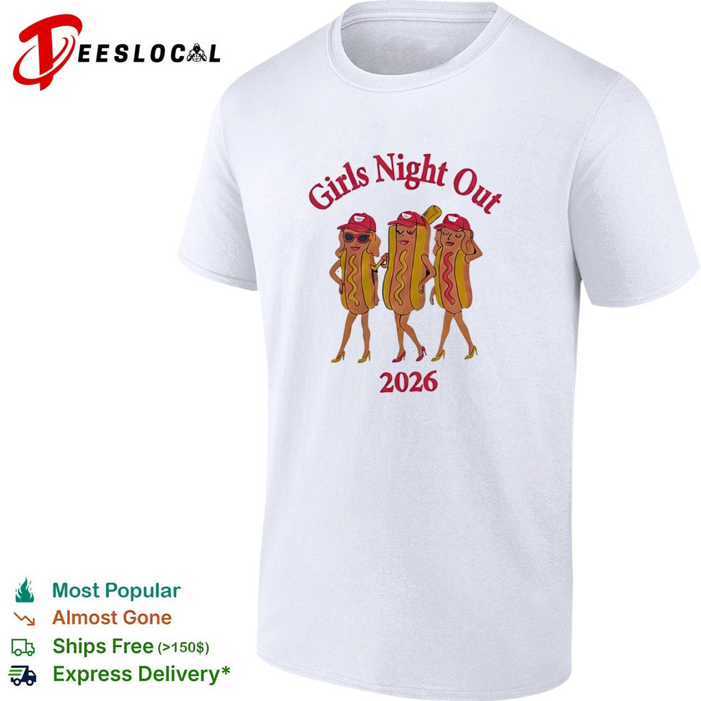Hotdogs Girls Night Out 2026 shirt Unisex