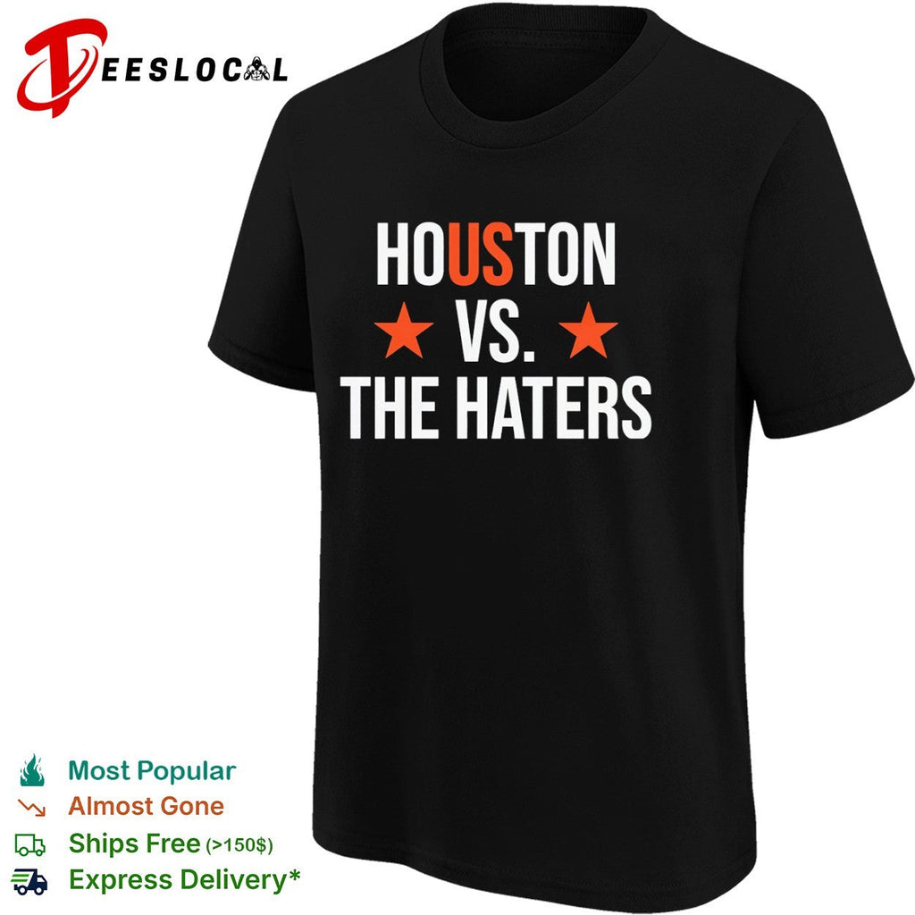 Houston vs the haters Houston Astros shirt Unisex