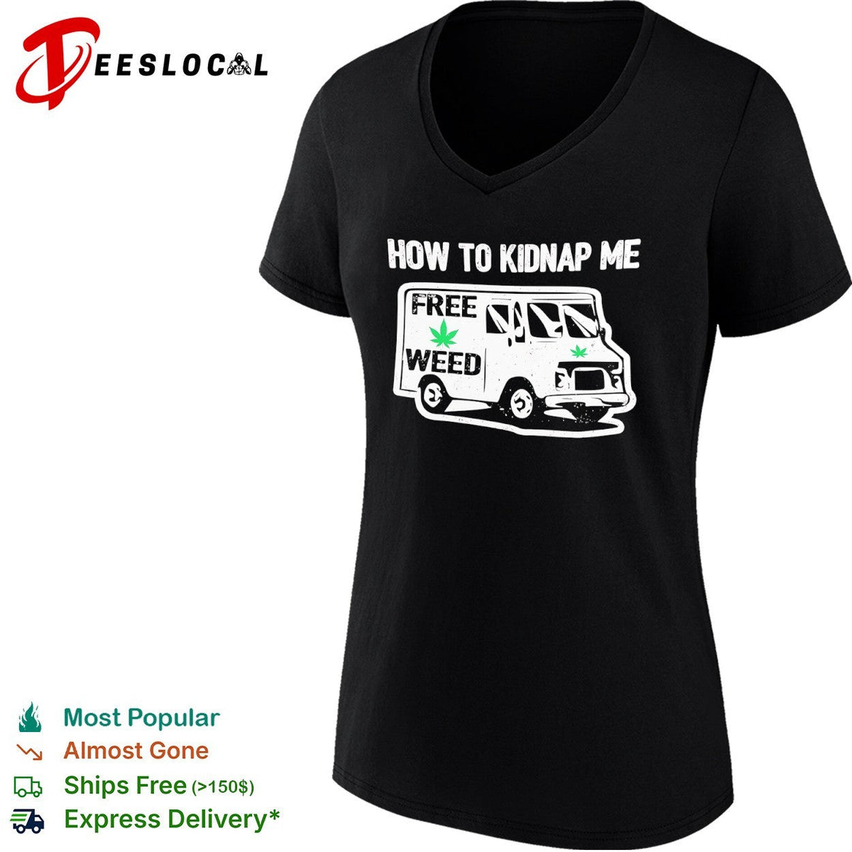 How to kidnap me free weed van shirt Unisex