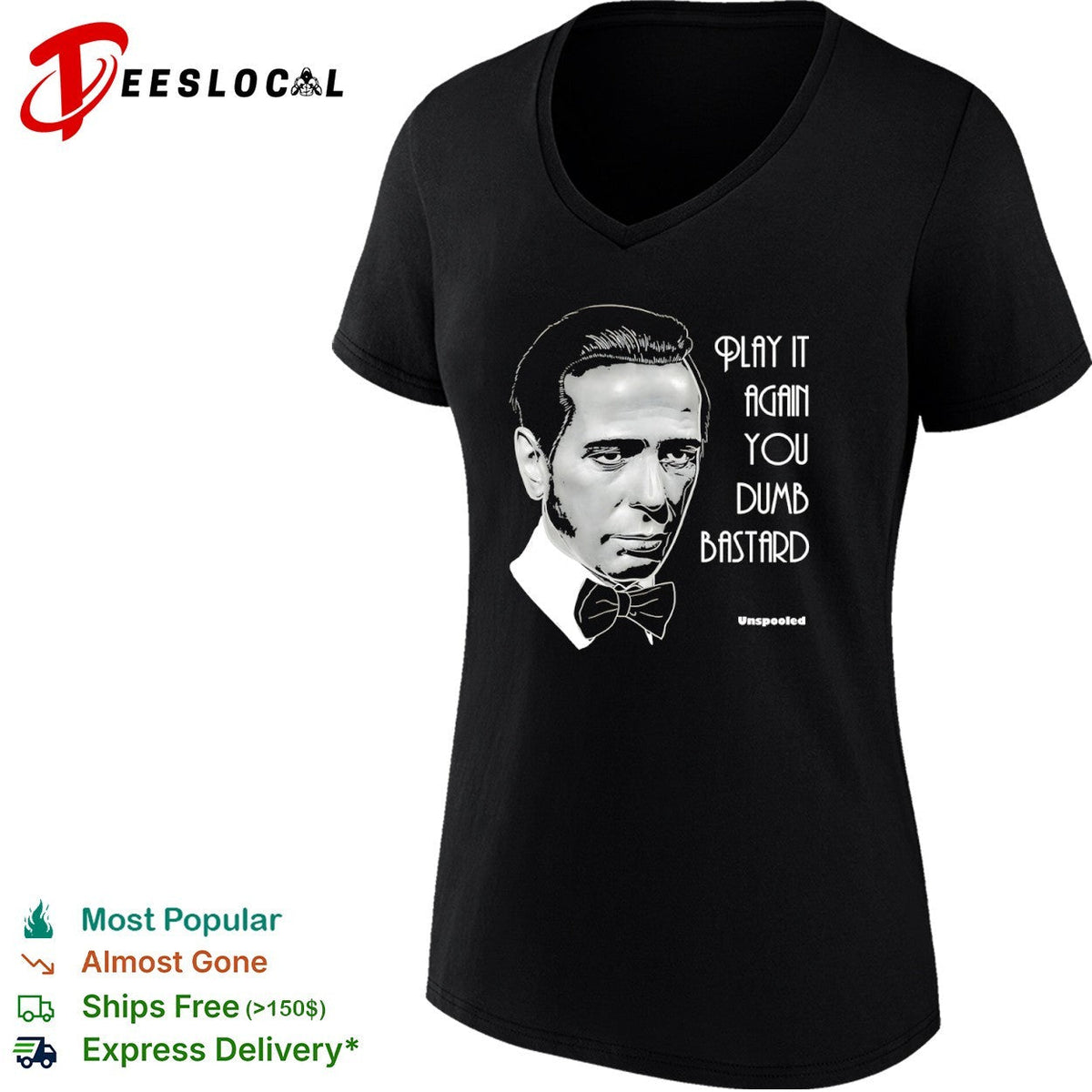 Humphrey Bogart Casablanca Play it again you dumb bastard Unspooled funny shirt Unisex