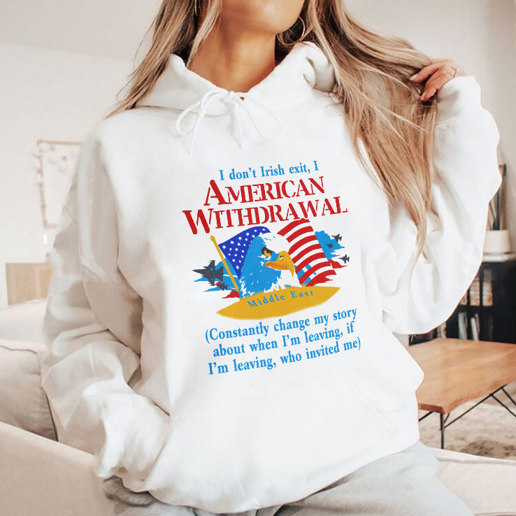 I Don’t Irish Exit I American Withdrawal T Shirt Unisex