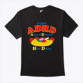 I Got ADHD Always Downin Hot Dogs Shirt Unisex