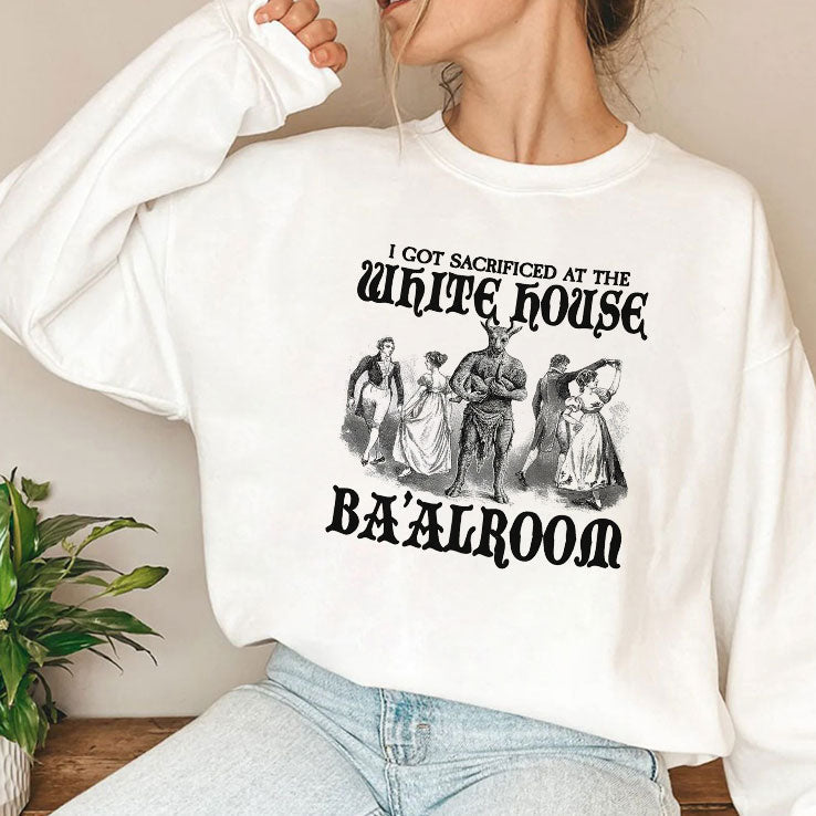 I Got Sacrificed At The White House Ba’alroom T Shirt Unisex