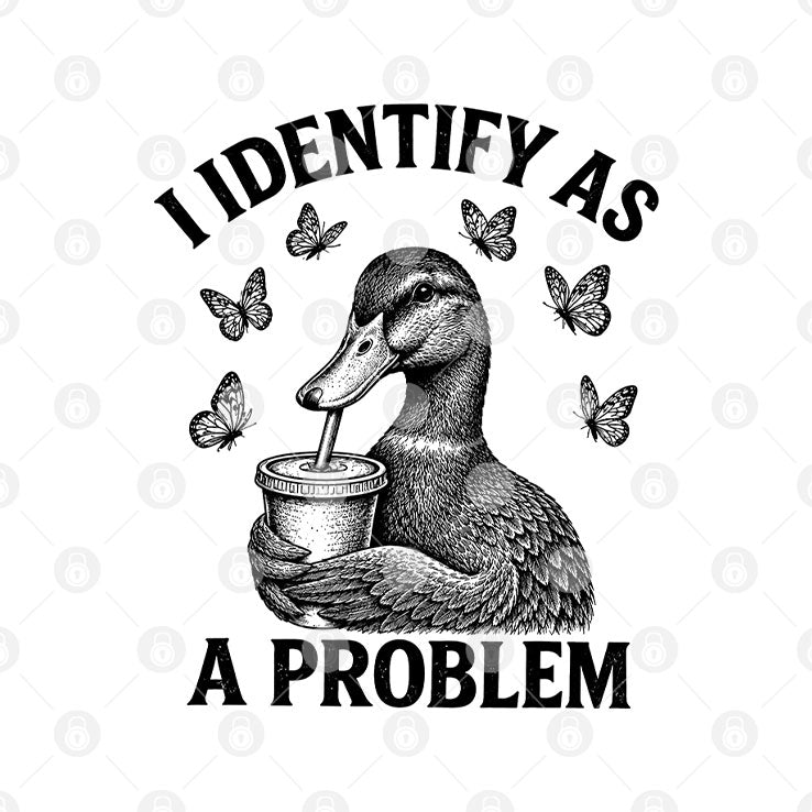 I Identify As A Problem Duck T Shirt