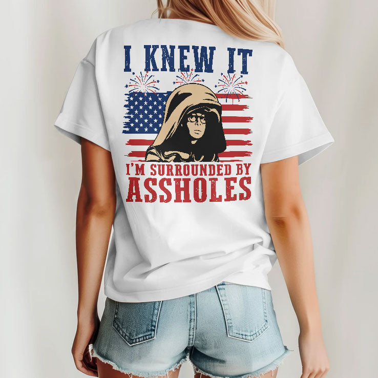 I Knew It I’m Surrounded By Assholes Funny Spaceballs Movie Patriotic 4th of July T Shirt Unisex