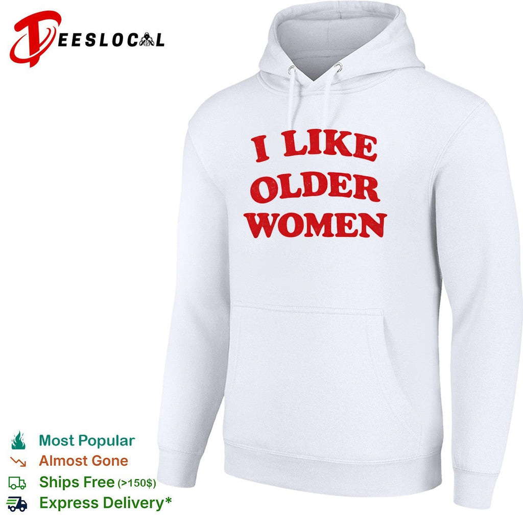 I Like Older Women meme shirt Unisex