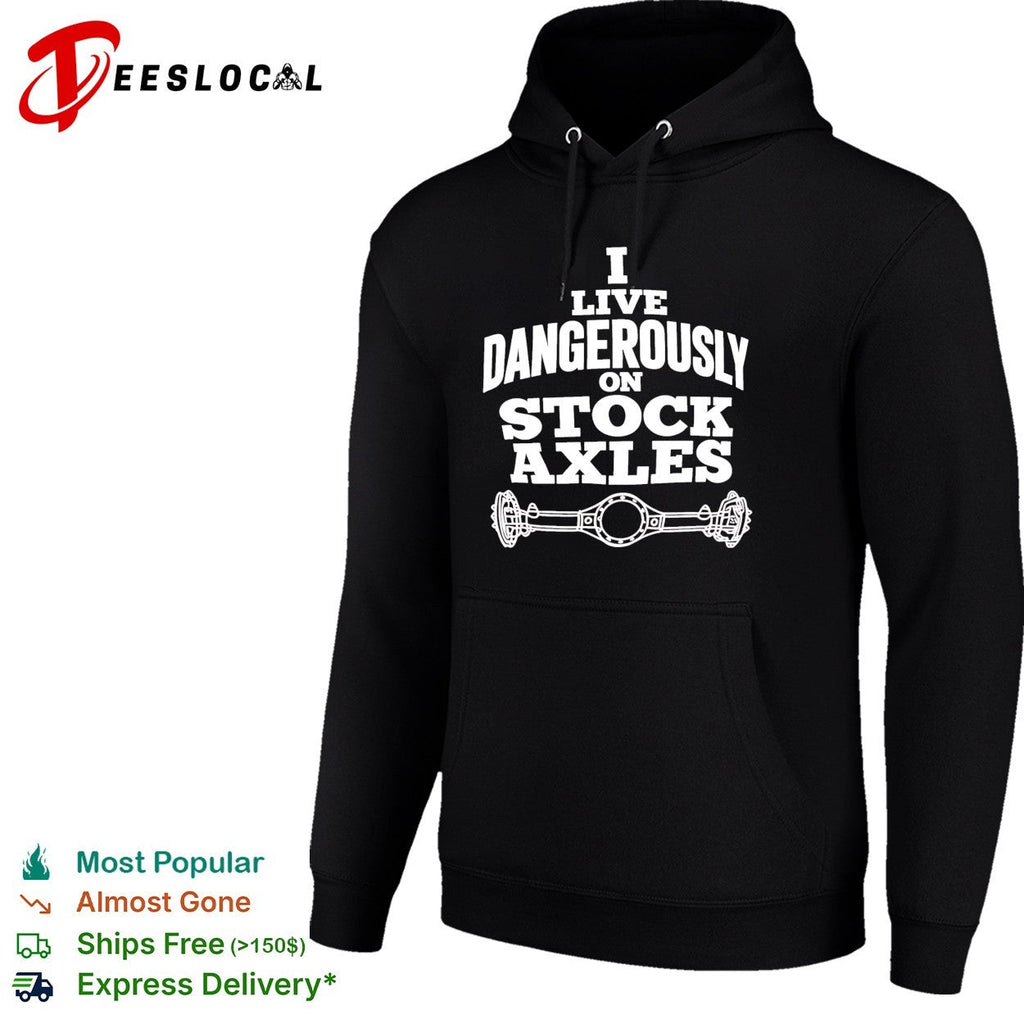 I Live Dangerously on Stock Axles off-road text shirt Unisex