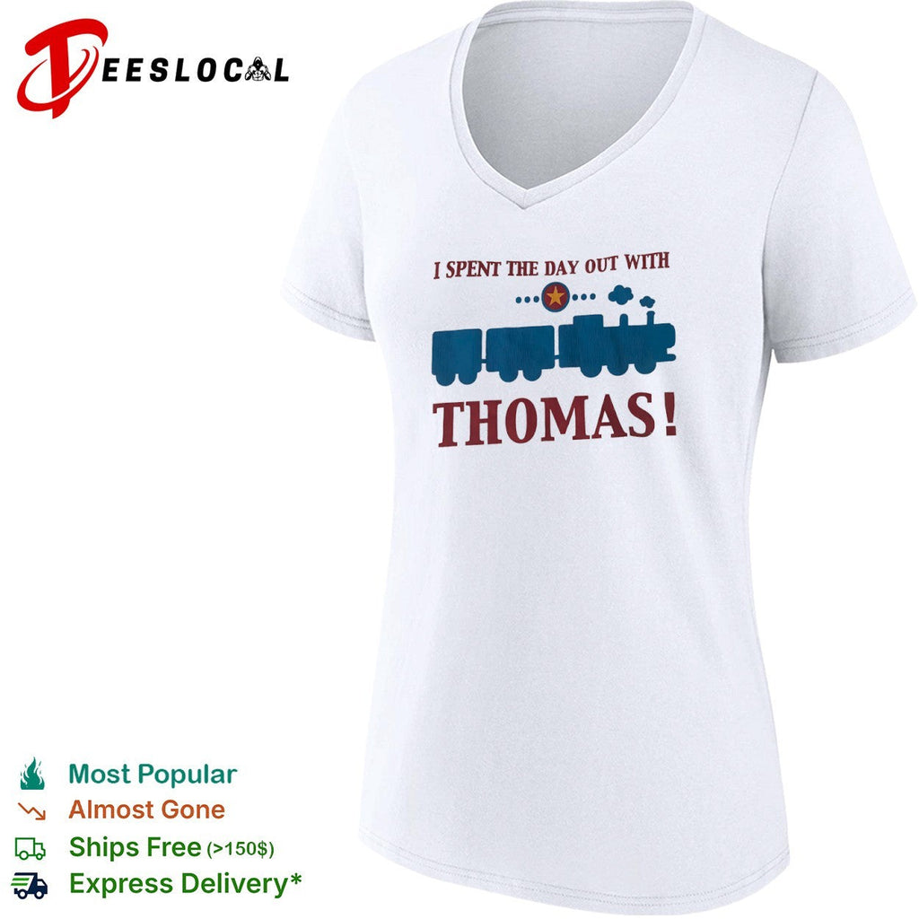 I Spent The Day Out With Thomas Train Franchise Engine Character Toddler shirt Unisex