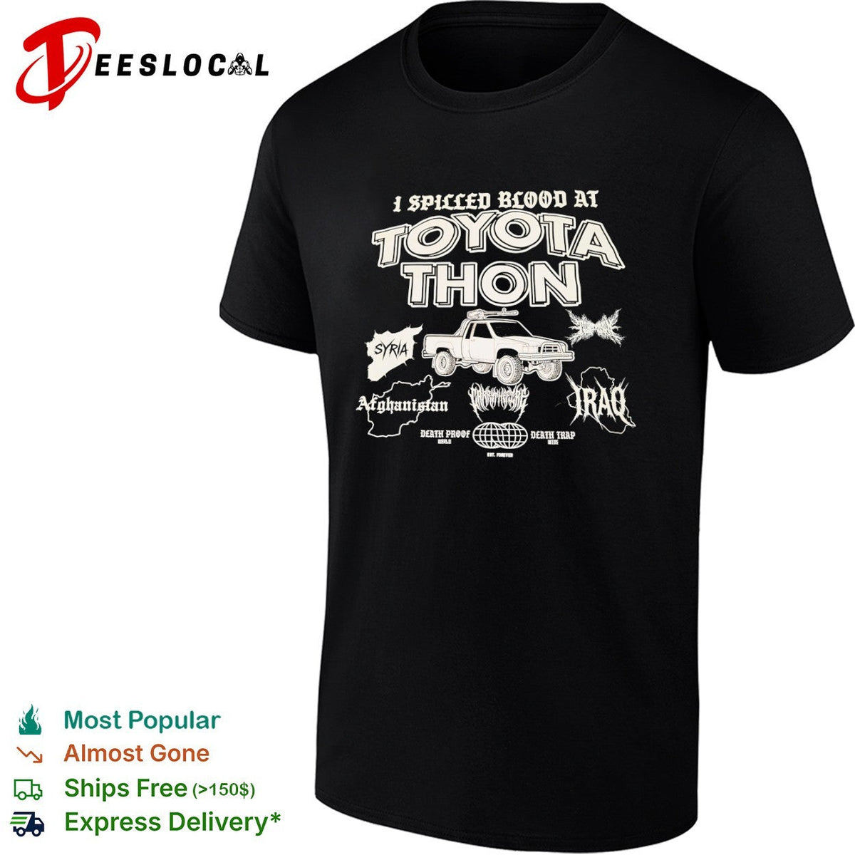 I Spilled Blood at Toyota Thon Syria Afghanistan Iraq Death Proof Death Trap shirt Unisex