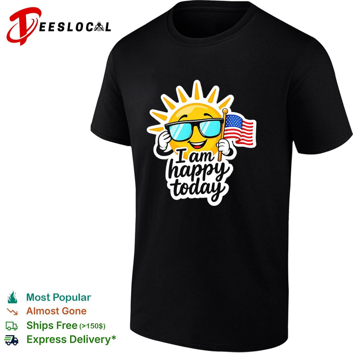 I am happy today sun with American flag patriotic Fourth of July independence shirt Unisex
