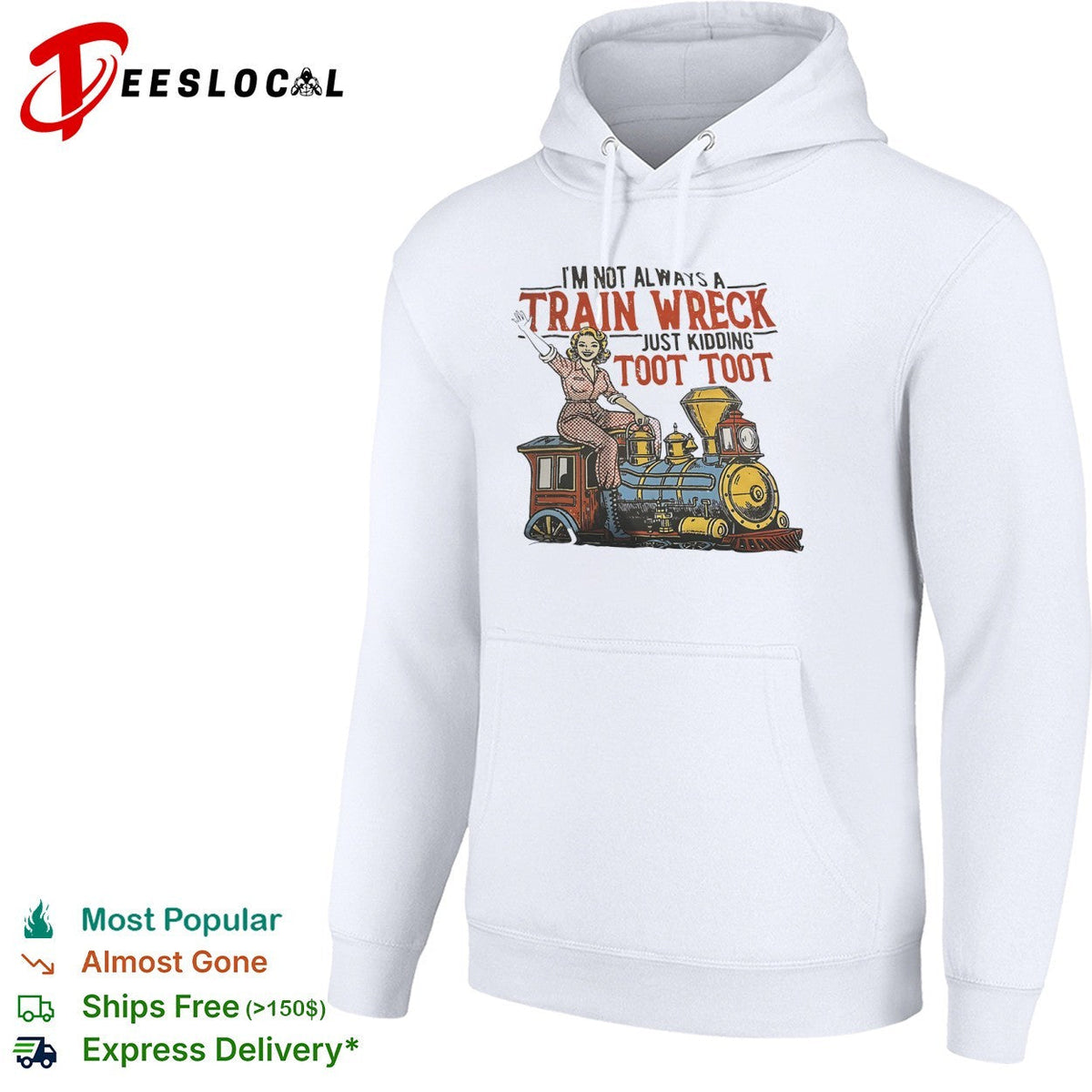 I am not always a train wreck just kidding toot toot locomotive steam engine shirt Unisex