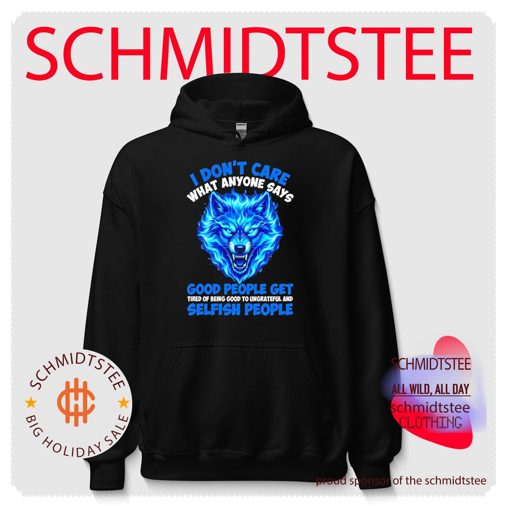 I don’t care what anyone says good people get tired of being good cartoon wolf shirt Unisex