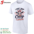 I don’t need to be driven crazy im close enough to walk cow shirt Unisex