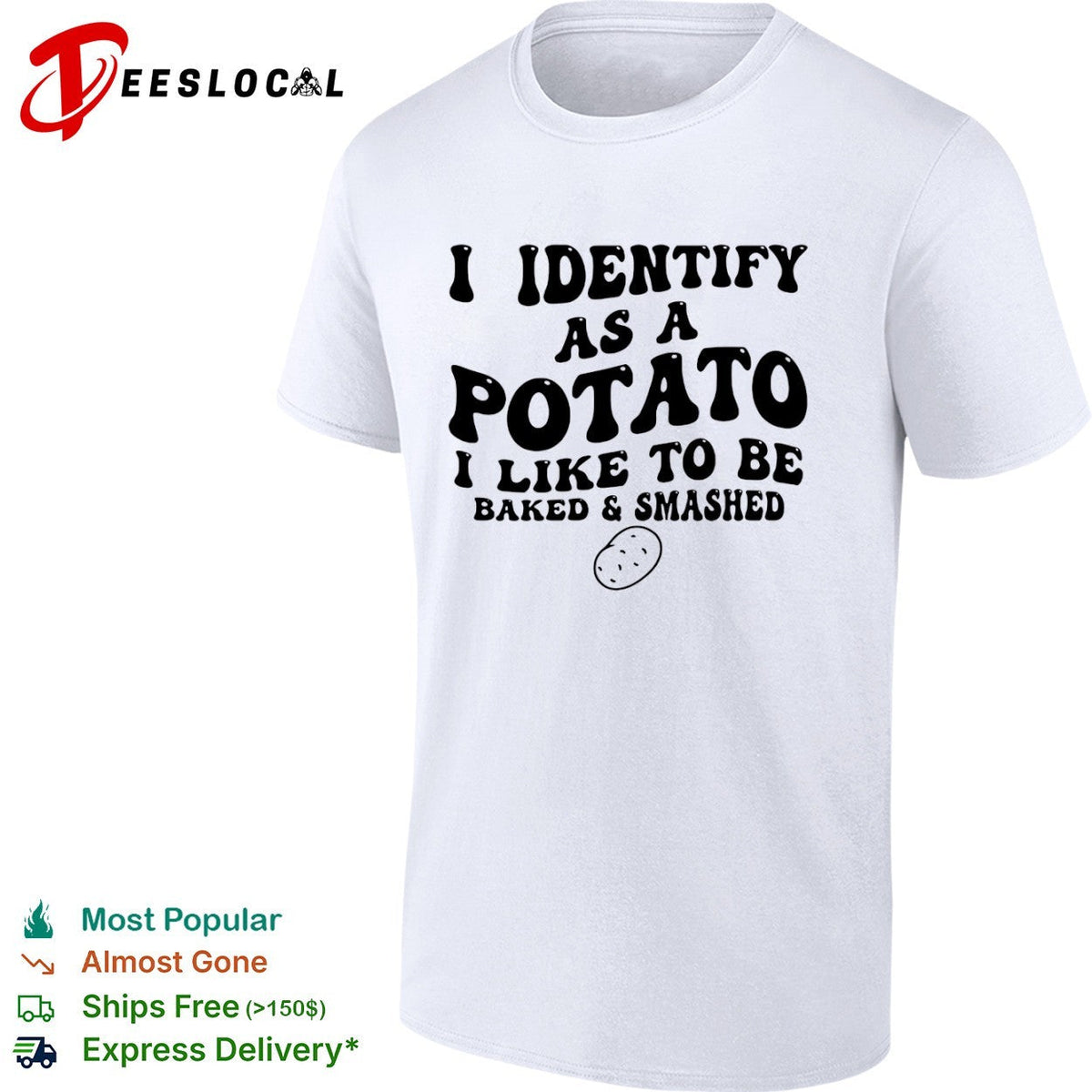 I identify as a potato i like to be baked and smashed funny food pun humor shirt Unisex
