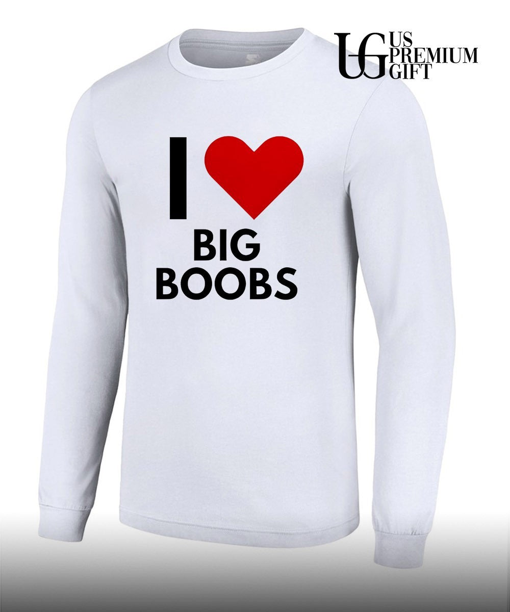 I love big boobs shirt Unisex
