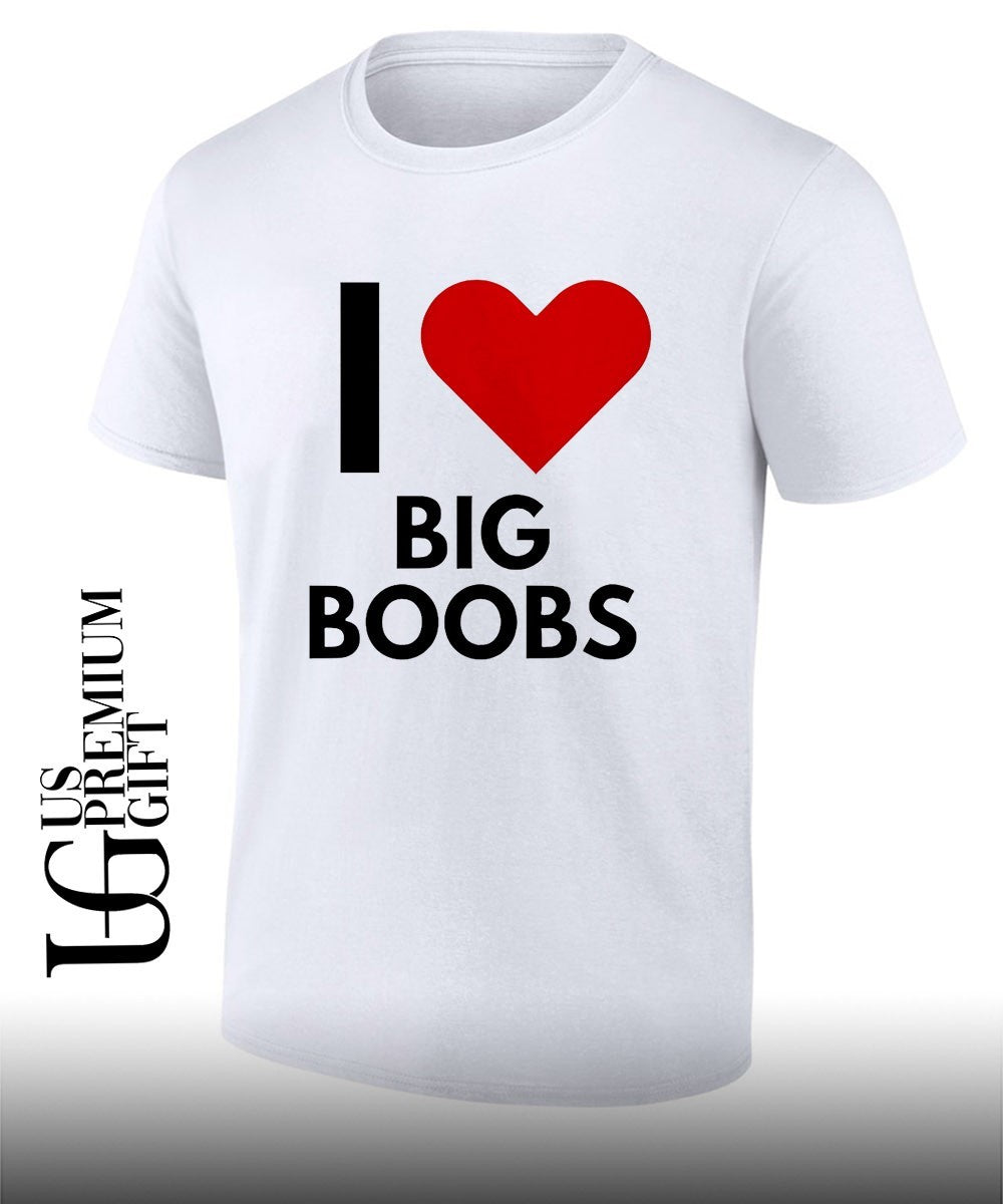I love big boobs shirt Unisex