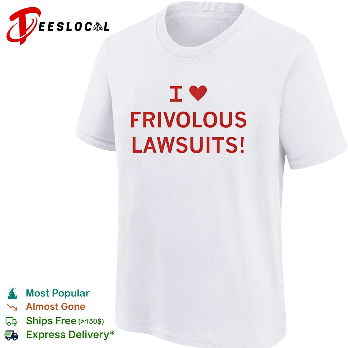 I love frivolous lawsuits red text on white close up shirt Unisex
