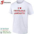 I love frivolous lawsuits red text on white close up shirt Unisex