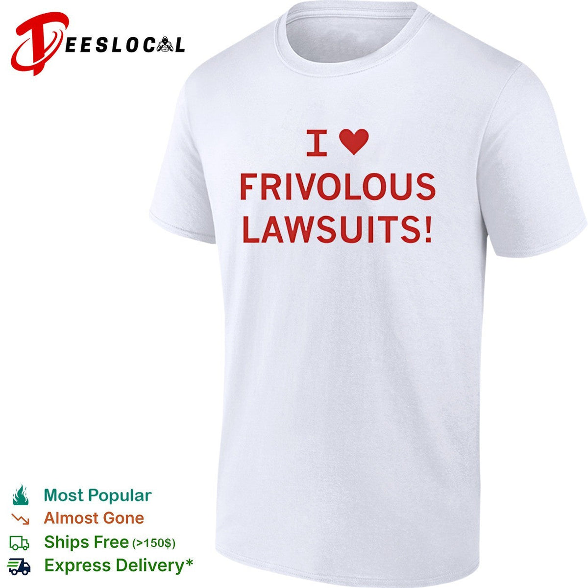 I love frivolous lawsuits red text on white close up shirt Unisex