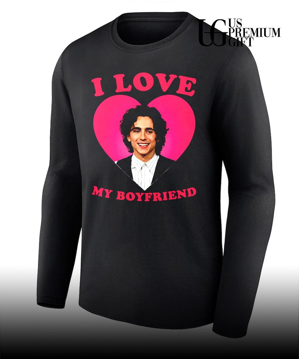 I love my boyfriend Timothée Chalamet shirt Unisex