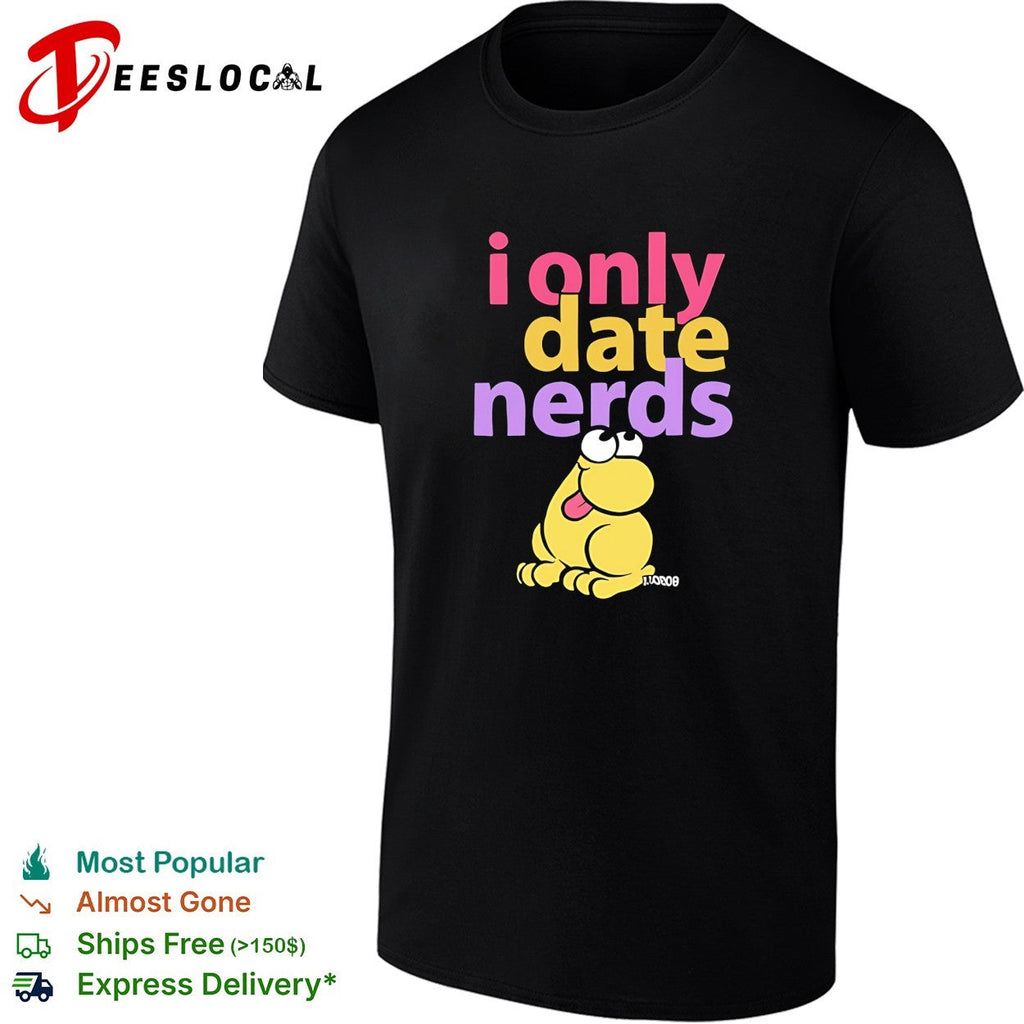 I only date nerds Frog humor shirt Unisex