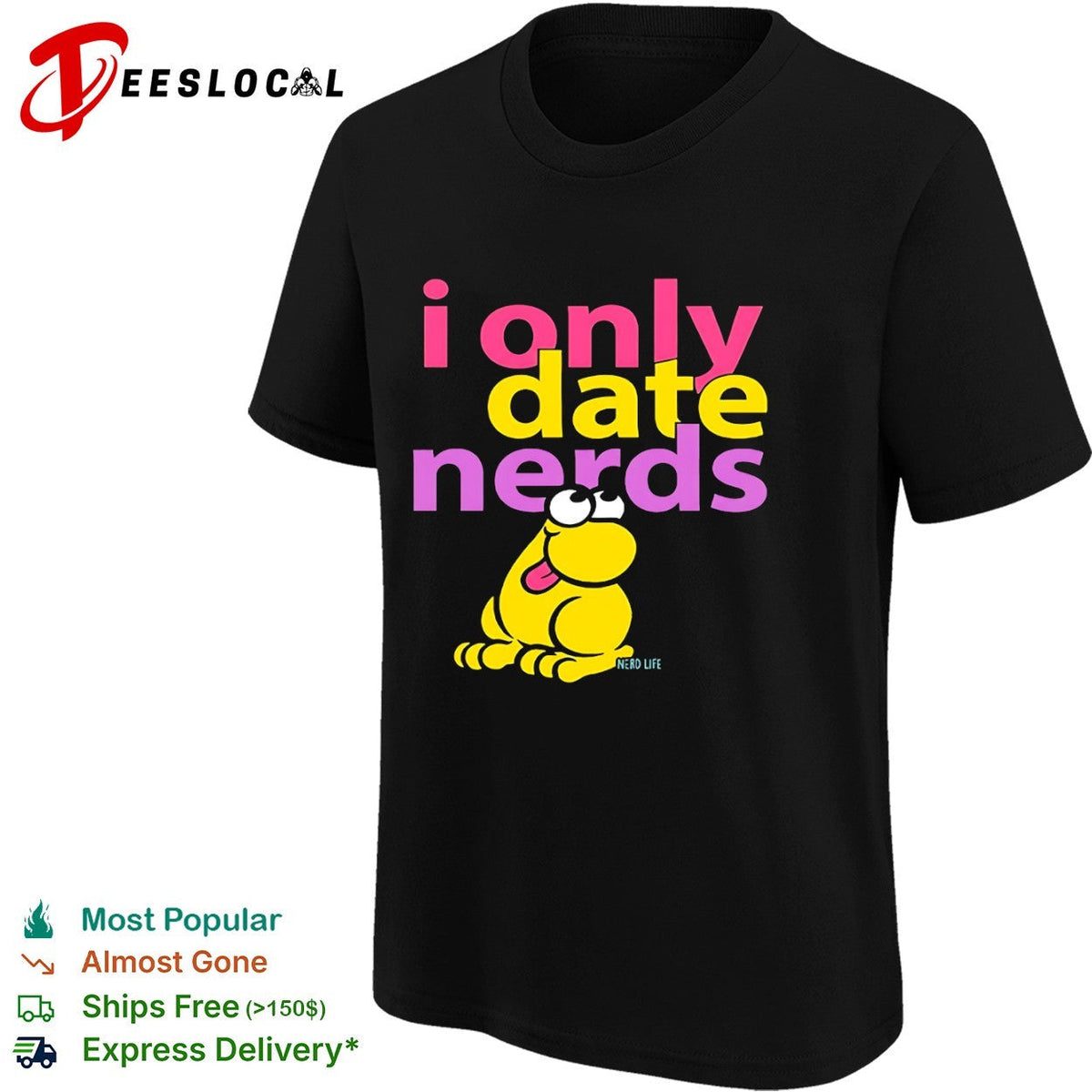 I only date nerds Nerd Life shirt Unisex
