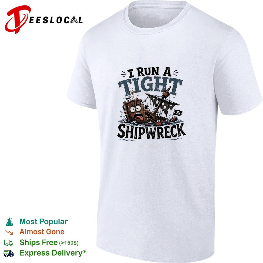 I run a tight shipwreck it’s fine I’m fine everything is fine shirt Unisex