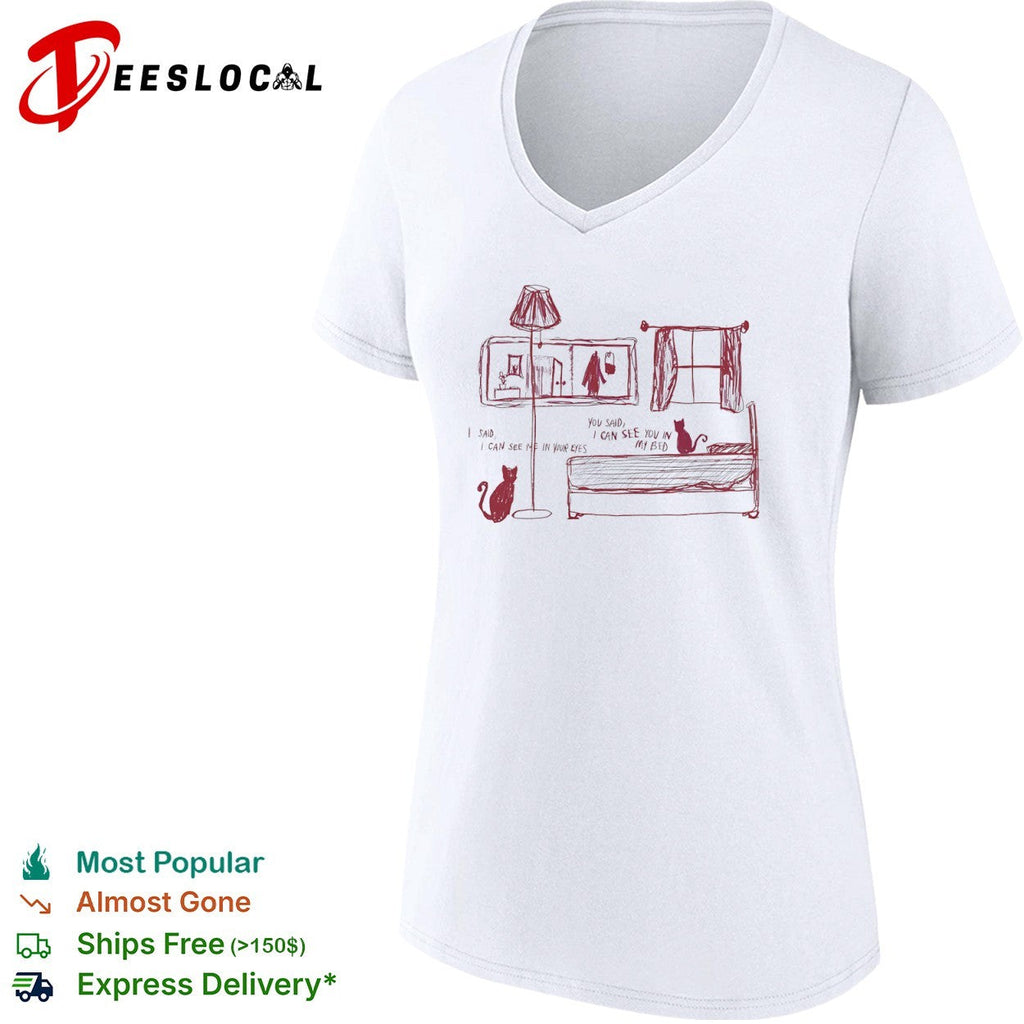 I said I can see me in your eyes you said I can see you in my bed cats sketch shirt Unisex
