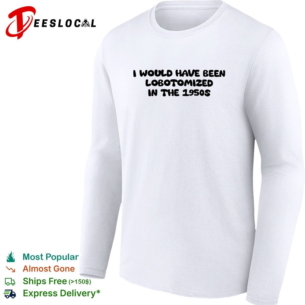 I would have been lobotomized in the 1950s funny dark humor aesthetic quote shirt Unisex