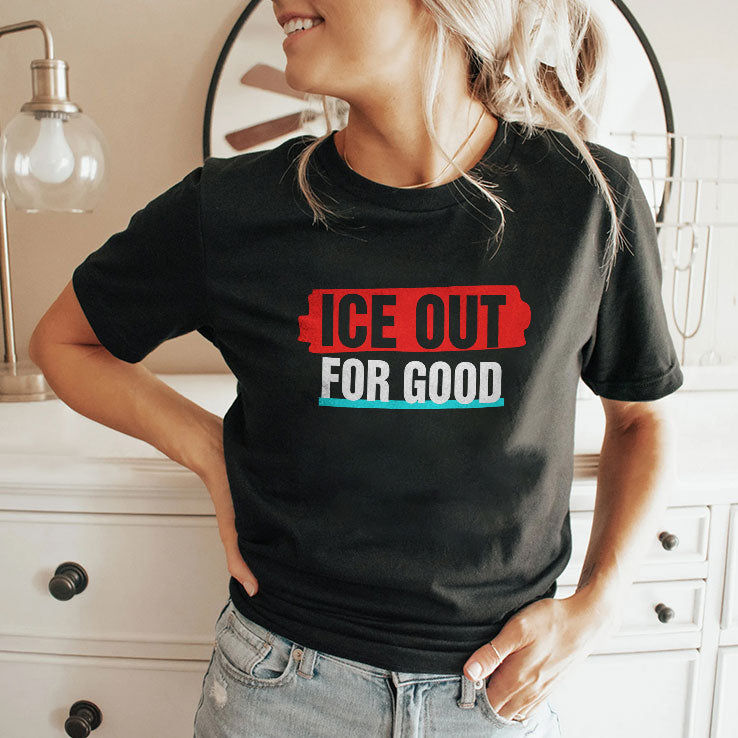 Ice Out For Good T Shirt Unisex