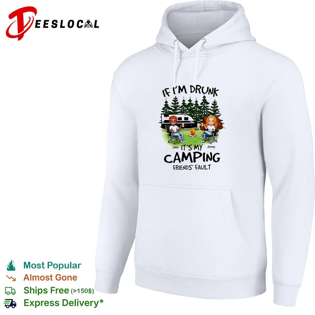 If I’m drunk It’s my Bud Light camping friends fault shirt Unisex