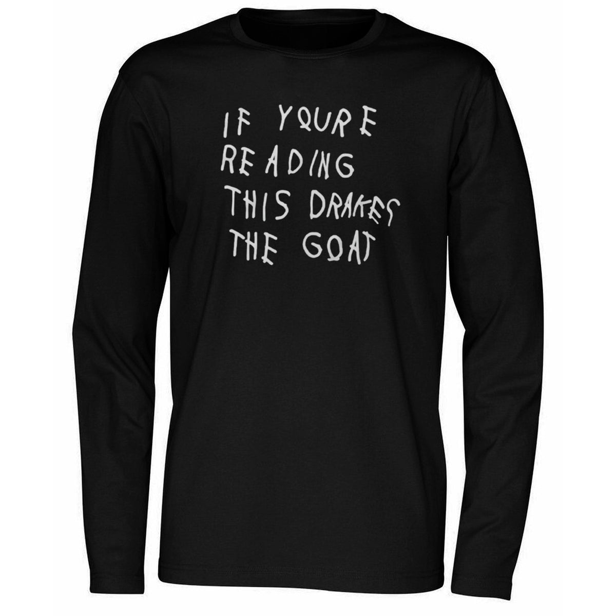 If Youre Reading This Drakes The Goat Shirt