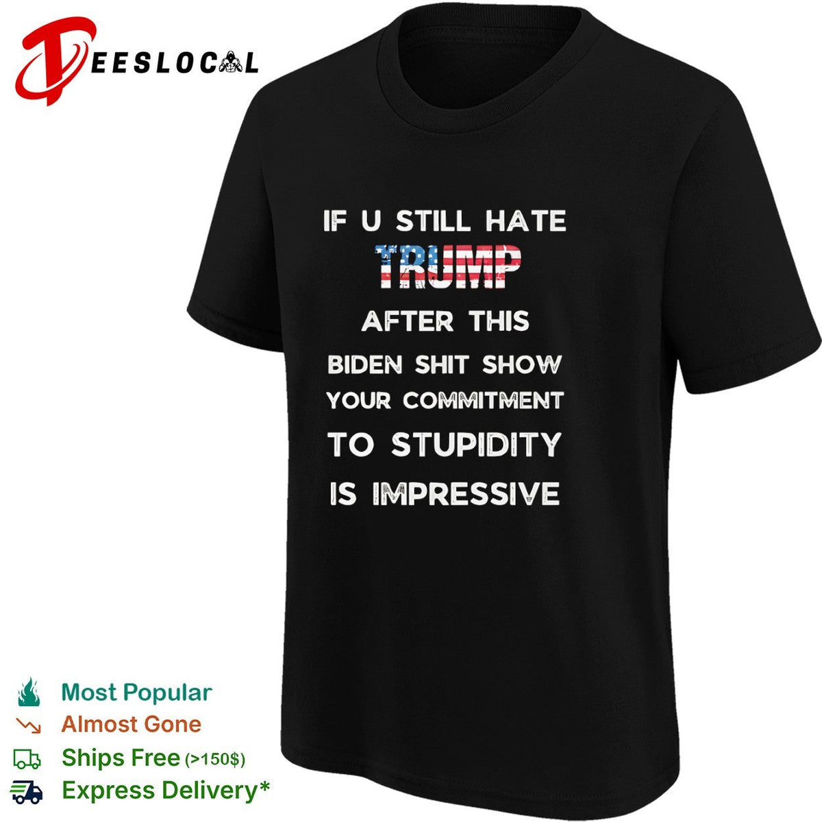 If u still hate Trump after this Biden shit show your commitment to stupidity shirt Unisex