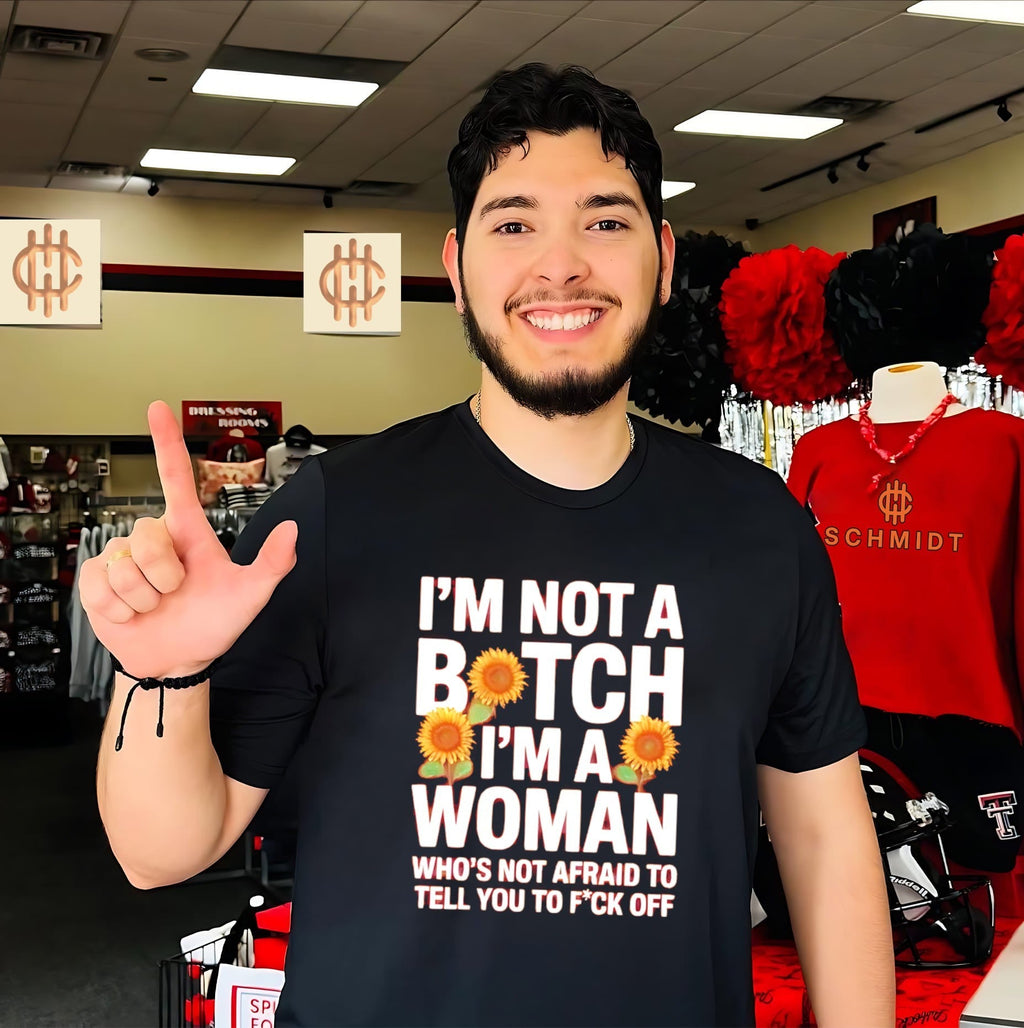 I’m Not a Bitch I’m a Woman Who’s Not Afraid to Tell You to Fck Off shirt Unisex