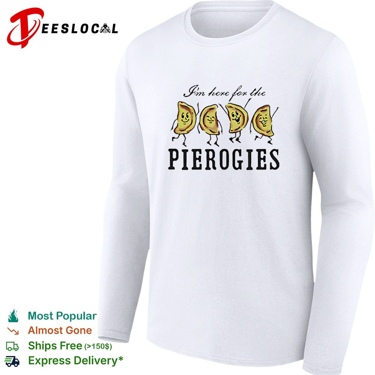 I’m here for the pierogies dancing pierogies shirt Unisex