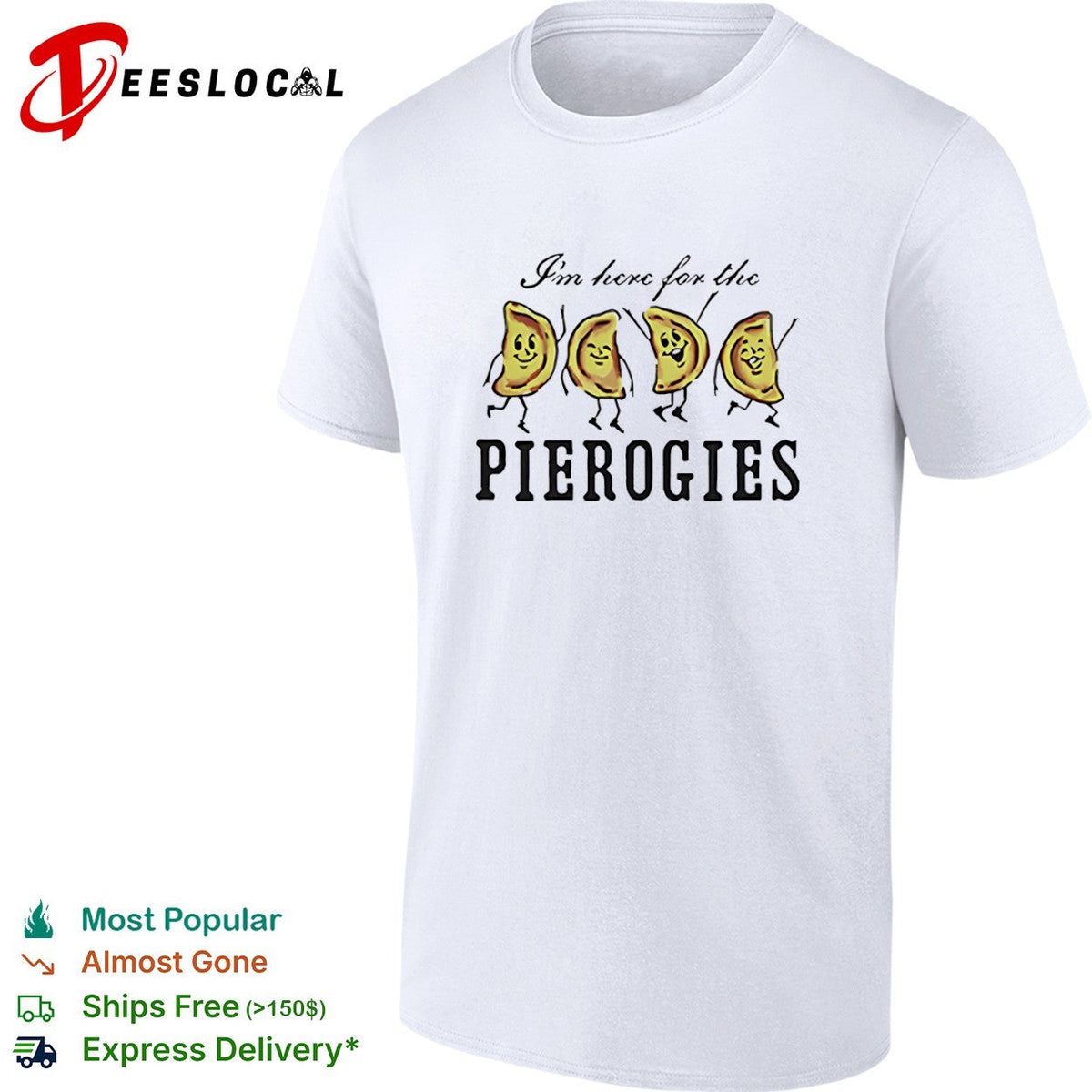 I’m here for the pierogies dancing pierogies shirt Unisex