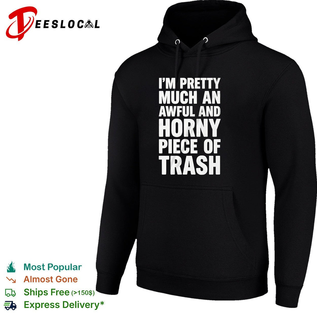 I’m pretty much an awful and horny piece of trash bold white lettering shirt Unisex