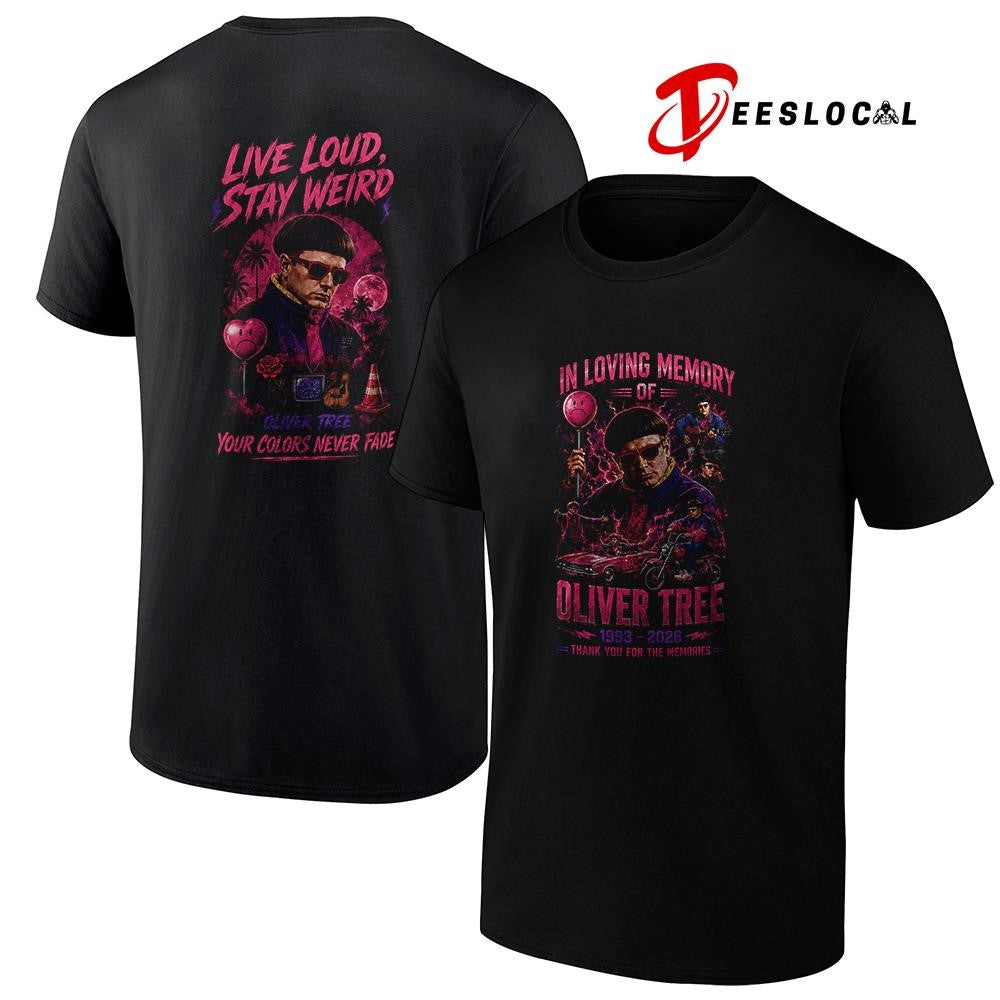 In loving memory of Oliver Tree live loud stay weird your colors never fade shirt Unisex