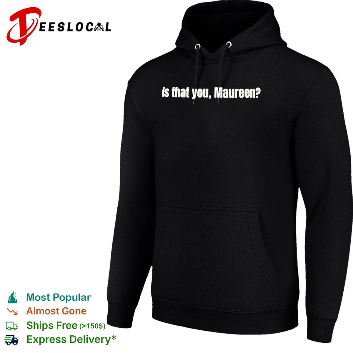 Is that you Maureen shirt Unisex
