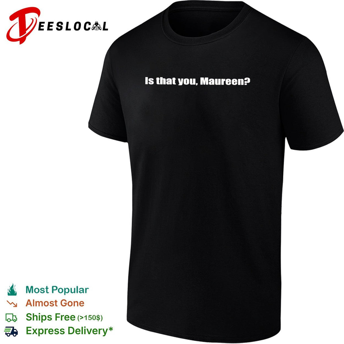 Is that you Maureen question text meme shirt Unisex
