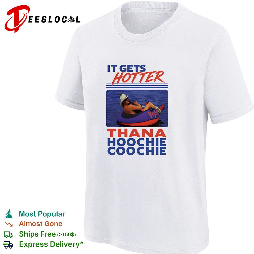 It Gets Hotter Thana Hoochie Coochie Alan Jackson shirt Unisex