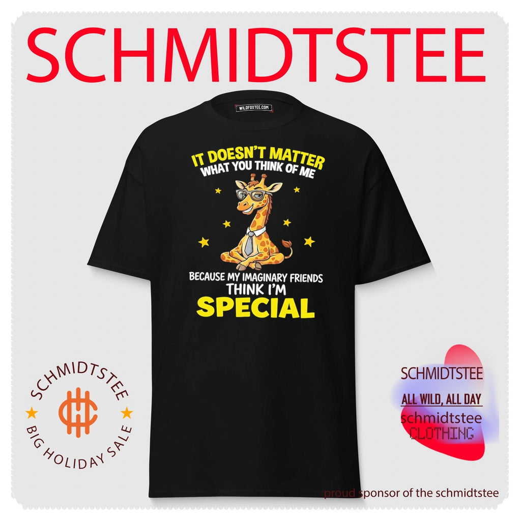 It doesn’t matter what you think of me because my imaginary friends think I’m special cartoon giraffe shirt