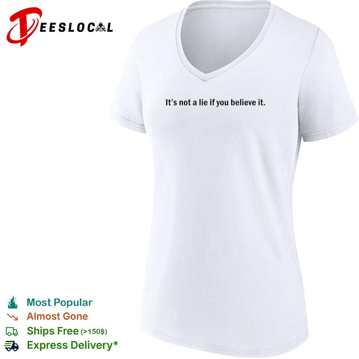 It is not a lie if you believe it Shirt Unisex