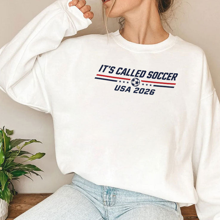 It’s Called Soccer USA 2026 Funny Soccer Fan American Football Rivalry T Shirt Unisex