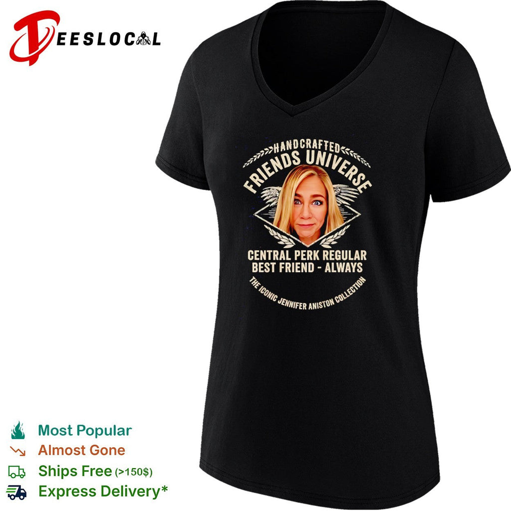 Jennifer Aniston Friends Universe Central Perk Regular Best Friend Always shirt Unisex