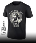 Jesus Christ Omg You Guys That’s Not What I Said shirt Unisex
