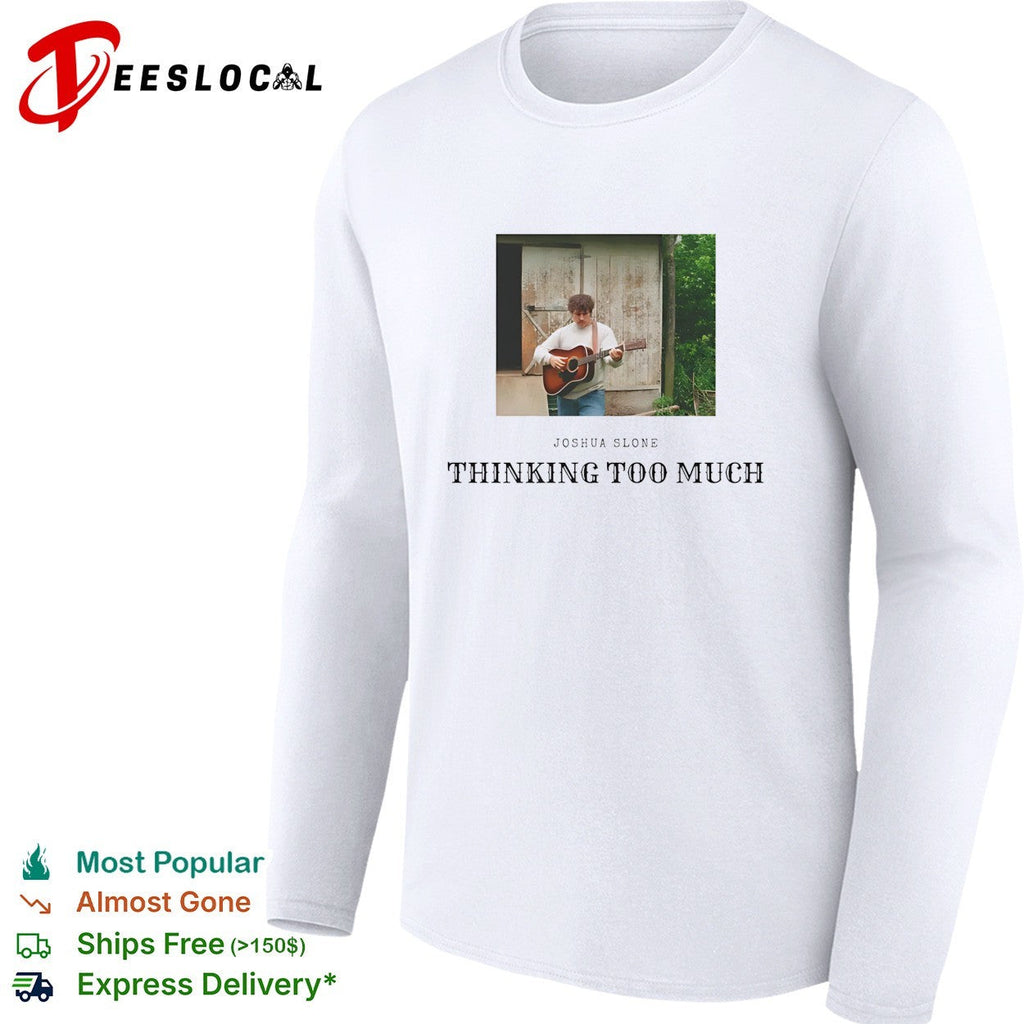 Joshua Slone playing guitar thinking too much shirt Unisex