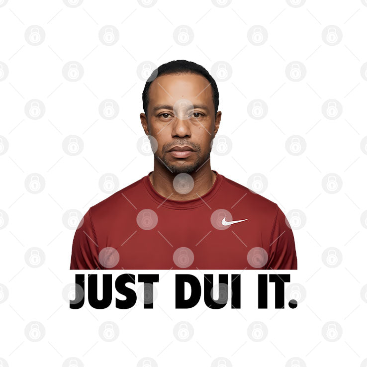 Just DUI It Funny Tiger Woods Meme T Shirt Unisex