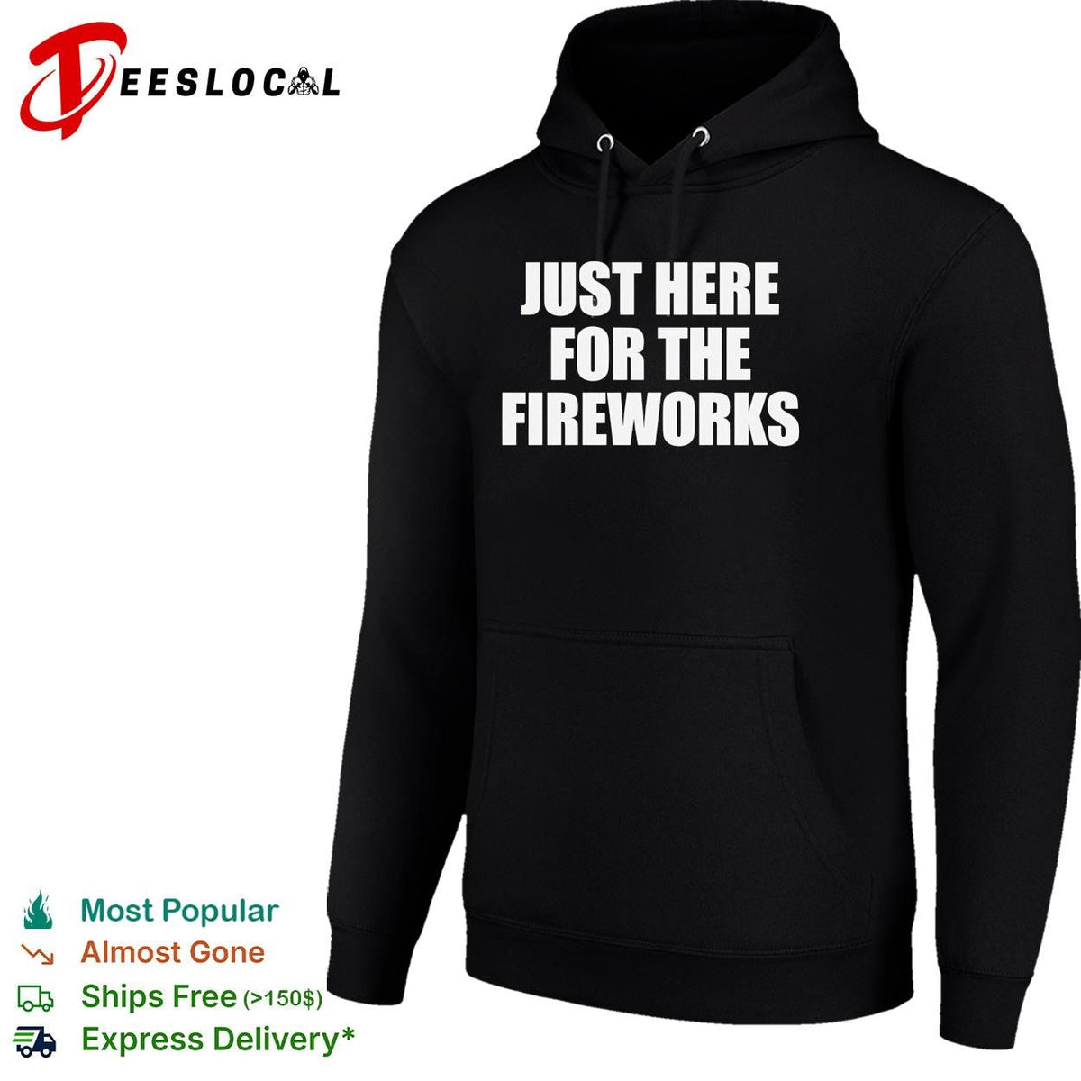 Just here for the fireworks Fourth of July humor funny shirt Unisex